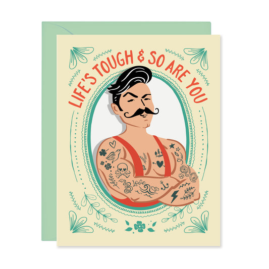 LIFE IS TOUGH & SO ARE YOU CARD