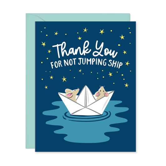 THANK YOU FOR NOT JUMPING SHIP CARD